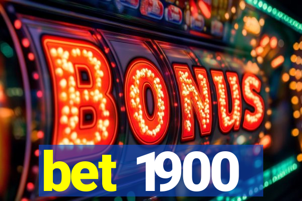 bet 1900